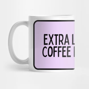 Extra Large Coffee Lover - Coffee Quotes Mug